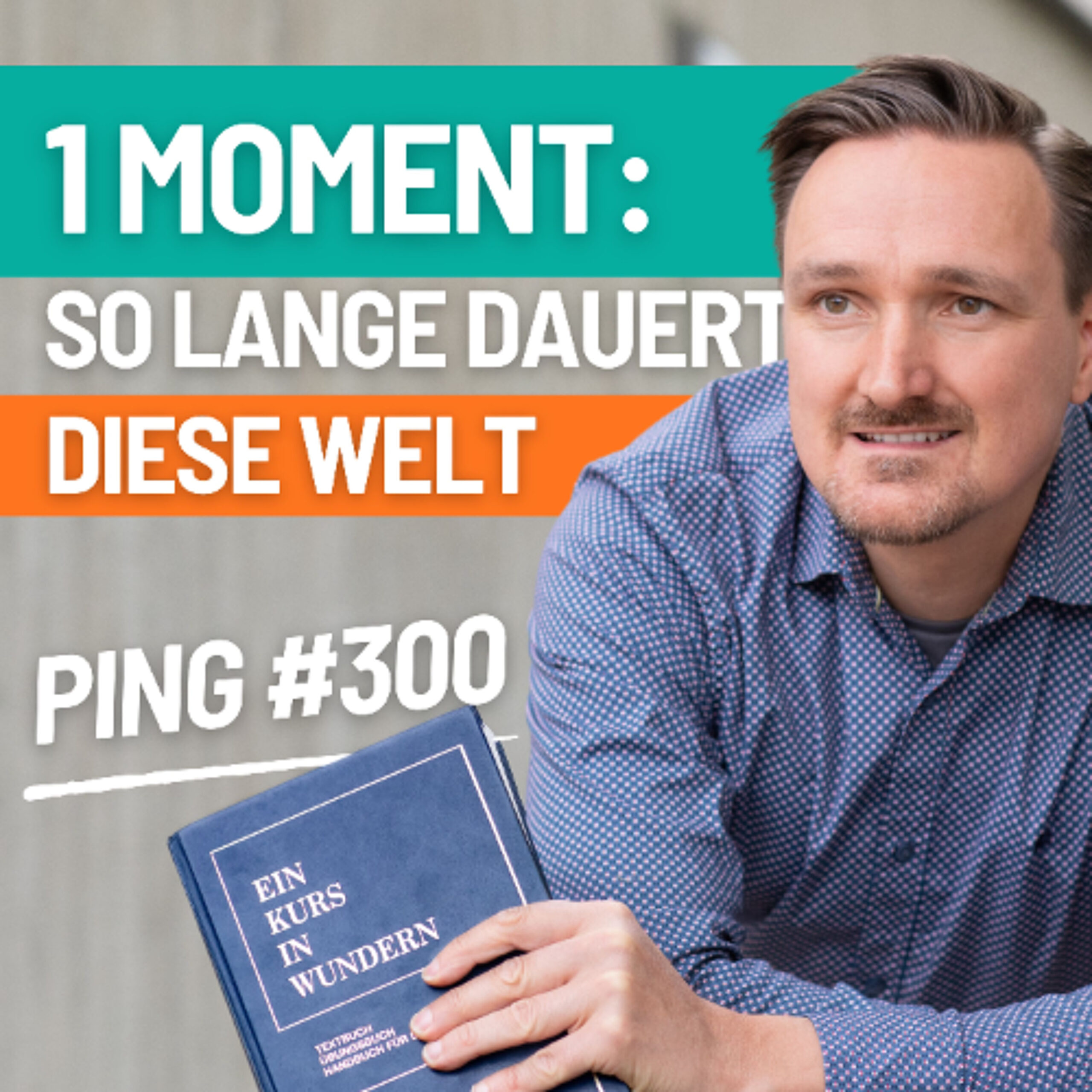 Ping-300-Nur einen Augenblick dauert diese Welt