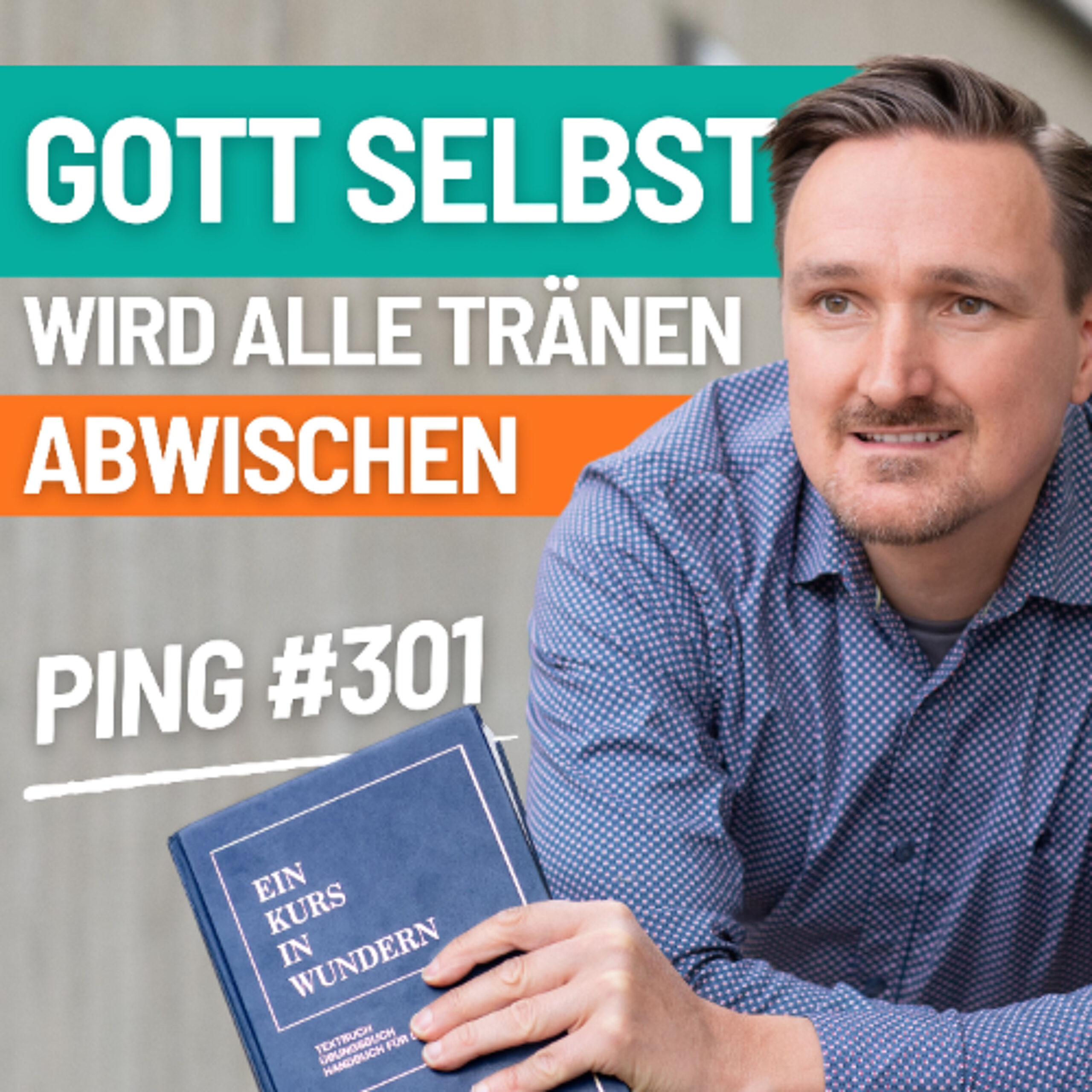 Ping-301-Gott selbst wird alle Tränen abwischen
