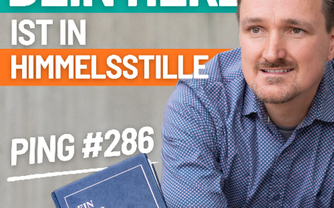 EKIW Lektion 286 – Mein Herz wird von des Himmels Stille heut umfangen | Ping – Andreas Pröhl