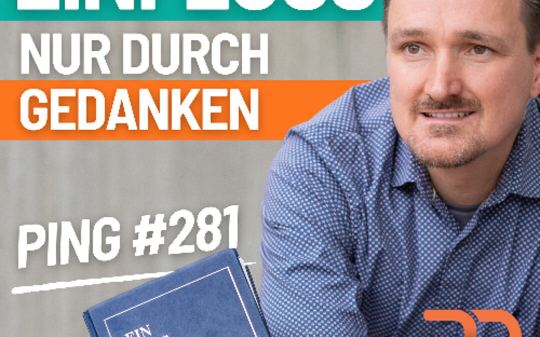 EKIW Lektion 281 – Ich kann durch nichts verletzt werden als durch meine Gedanken. | Ping – Andreas Pröhl