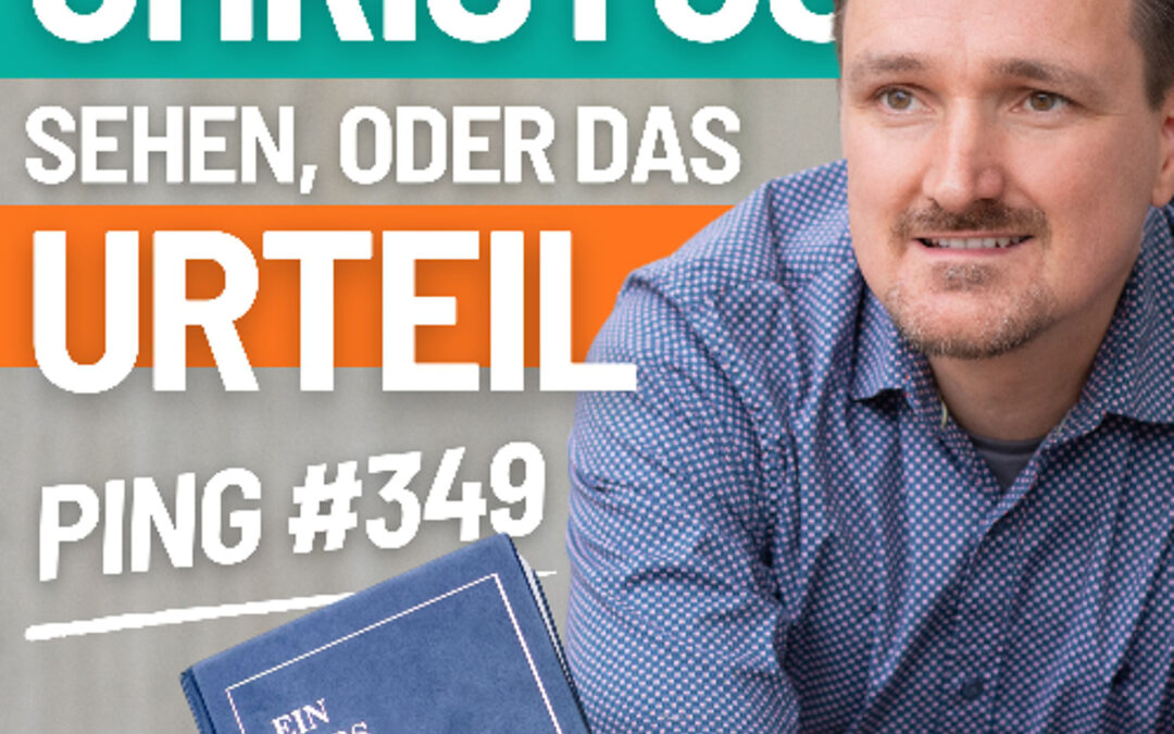 349 – Ping – Heute lasse ich Christi Schau für mich auf alle Dinge blicken und beurteile sie nicht, sondern gebe stattdessen einem jeden ein Wunder der Liebe.